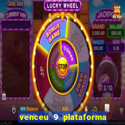 venceu 9 plataforma de jogos